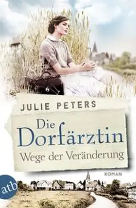 Peters |  Die Dorfärztin - Wege der Veränderung | Buch |  Sack Fachmedien