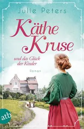 Peters |  Käthe Kruse und das Glück der Kinder | Buch |  Sack Fachmedien