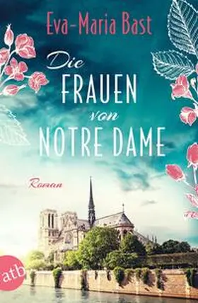 Bast |  Die Frauen von Notre Dame | Buch |  Sack Fachmedien