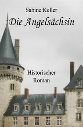 Keller |  Die Angelsächsin | Buch |  Sack Fachmedien