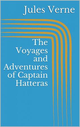 Verne |  The Voyages and Adventures of Captain Hatteras | eBook | Sack Fachmedien