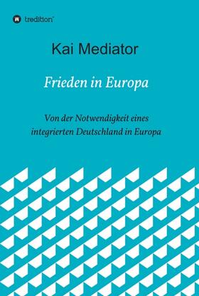 Mediator |  Frieden in Europa | Buch |  Sack Fachmedien