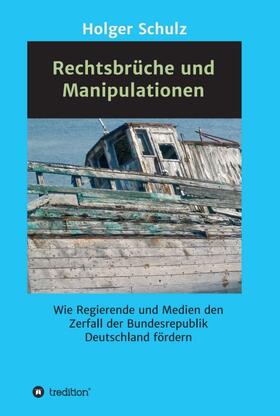 Schulz |  Rechtsbrüche und Manipulationen | Buch |  Sack Fachmedien