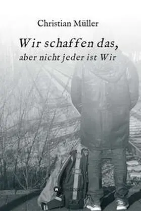 Müller |  Wir schaffen das, | Buch |  Sack Fachmedien