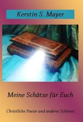 Mayer |  Meine Schätze für Euch | Buch |  Sack Fachmedien