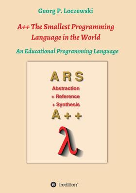 Loczewski |  A++ The Smallest Programming Language in the World | Buch |  Sack Fachmedien
