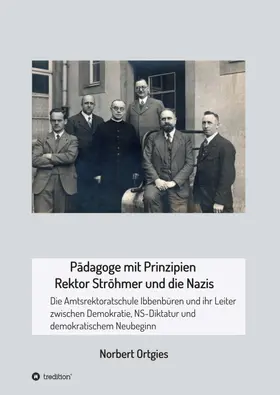 Ortgies |  Pädagoge mit Prinzipien - Rektor Ströhmer und die Nazis | Buch |  Sack Fachmedien