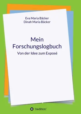 Maria Bäcker / Bäcker |  Mein Forschungslogbuch | Buch |  Sack Fachmedien