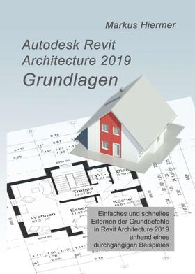 Hiermer |  Autodesk Revit 2019 Grundlagen | Buch |  Sack Fachmedien