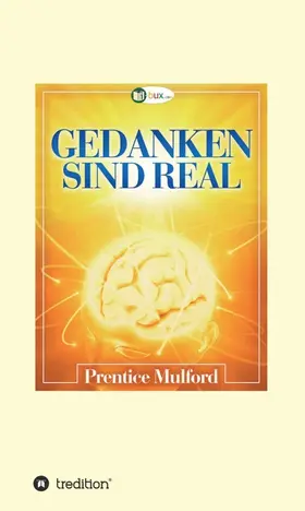 Mulford |  Gedanken sind real | Buch |  Sack Fachmedien