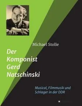 Stolle |  Der Komponist Gerd Natschinski | Buch |  Sack Fachmedien