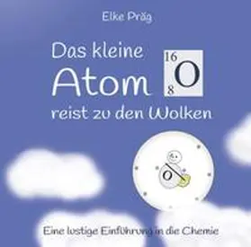 Präg |  Das kleine Atom O. reist zu den Wolken | Buch |  Sack Fachmedien