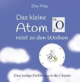 Präg |  Das kleine Atom O. reist zu den Wolken | Buch |  Sack Fachmedien