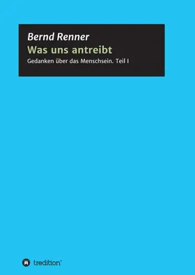 Renner |  Was uns antreibt | Buch |  Sack Fachmedien