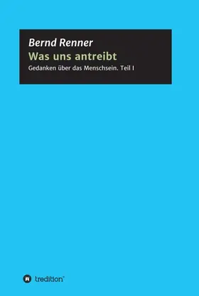 Renner |  Was uns antreibt | Buch |  Sack Fachmedien