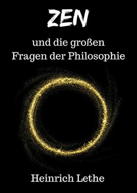 Lethe |  ZEN und die großen Fragen der Philosophie | Buch |  Sack Fachmedien