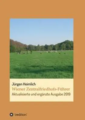 Heimlich | Wiener Zentralfriedhofs-Führer | Buch | 978-3-7469-9433-8 | sack.de