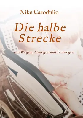 Carodulio |  Die halbe Strecke | Buch |  Sack Fachmedien