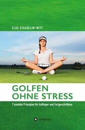 Staehelin-Witt | Golfen ohne Stress | E-Book | sack.de