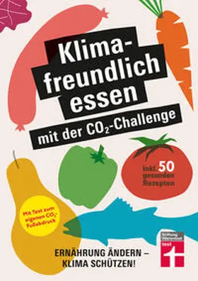 Eigner / Büscher |  Klimafreundlich essen mit der CO2-Challenge | Buch |  Sack Fachmedien