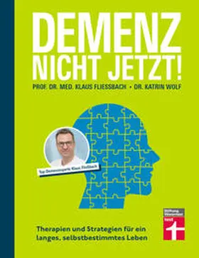 Fließbach / Wolf |  Demenz. Nicht Jetzt! | Buch |  Sack Fachmedien