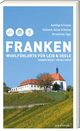 Wilkes / Kniess |  Franken - Wohlfühlorte für Leib und Seele | Buch |  Sack Fachmedien