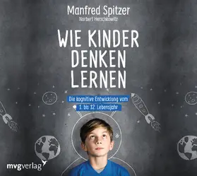 Spitzer / Herschkowitz |  Wie Kinder denken lernen | Sonstiges |  Sack Fachmedien