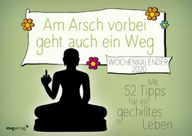 Reinwarth |  Am Arsch vorbei geht auch ein Weg: Wochenkalender 2020 | Sonstiges |  Sack Fachmedien