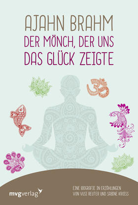 Reuter / Kroiß |  Ajahn Brahm - Der Mönch, der uns das Glück zeigte | Buch |  Sack Fachmedien