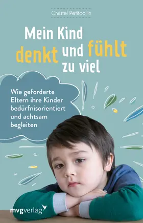 Petitcollin |  Mein Kind denkt und fühlt zu viel | Buch |  Sack Fachmedien