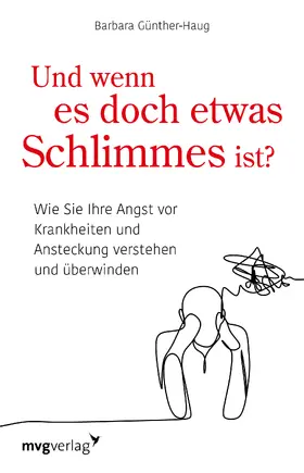 Günther-Haug |  Und wenn es doch etwas Schlimmes ist? | Buch |  Sack Fachmedien