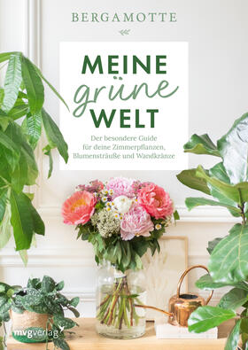 Bergamotte |  Bergamotte: Meine grüne Welt | Buch |  Sack Fachmedien