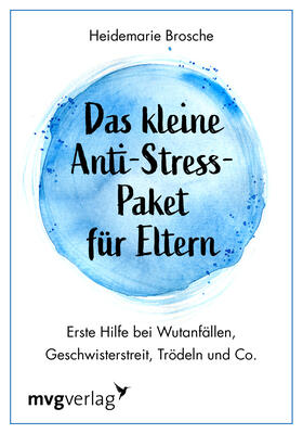 Brosche |  Das kleine Anti-Stress-Paket für Eltern | Buch |  Sack Fachmedien