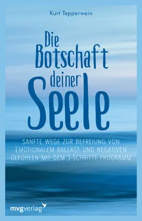 Tepperwein |  Die Botschaft deiner Seele | Buch |  Sack Fachmedien