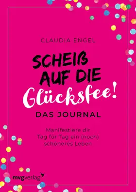 Engel |  Scheiß auf die Glücksfee! - Das Journal | Buch |  Sack Fachmedien