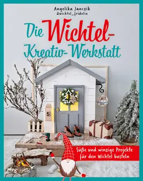 Janczik |  Meine Wichtel-Kreativ-Werkstatt | Buch |  Sack Fachmedien