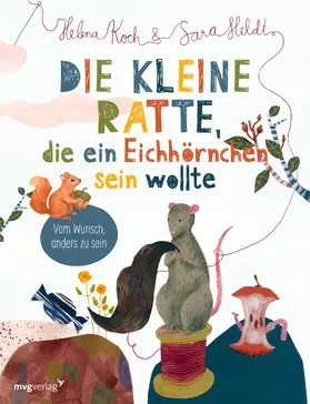 Heldt / Koch |  Die kleine Ratte, die ein Eichhörnchen sein wollte | Buch |  Sack Fachmedien