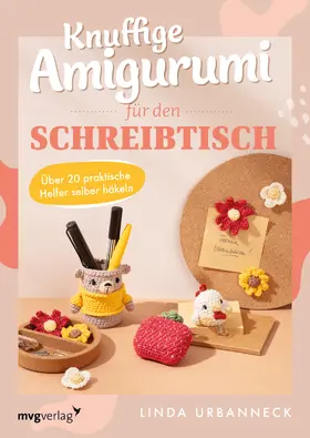 Urbanneck |  Knuffige Amigurumi für den Schreibtisch | Buch |  Sack Fachmedien