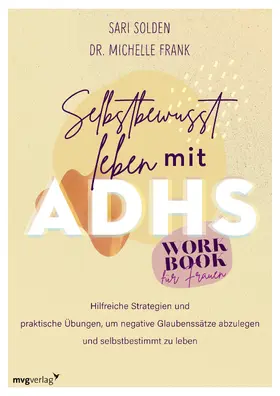 Solden / Frank |  Selbstbewusst leben mit ADHS - das Workbook für Frauen | Buch |  Sack Fachmedien