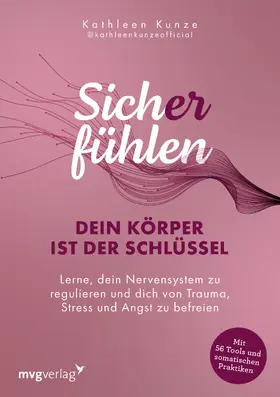 Kunze |  Sich(er) fühlen: Dein Körper ist der Schlüssel | Buch |  Sack Fachmedien