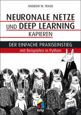 Trask |  Neuronale Netze und Deep Learning kapieren | Buch |  Sack Fachmedien