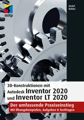 Ridder |  3D-Konstruktionen mit Autodesk Inventor 2020 und Inventor LT 2020 | eBook | Sack Fachmedien