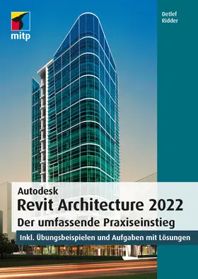 Ridder |  Autodesk Revit Architecture 2022 | eBook | Sack Fachmedien