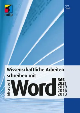 Tuhls |  Wissenschaftliche Arbeiten schreiben mit Microsoft Word 365, 2021, 2019, 2016, 2013 | eBook | Sack Fachmedien