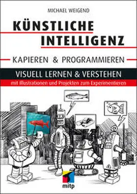 Weigend |  Künstliche Intelligenz kapieren & programmieren | eBook | Sack Fachmedien