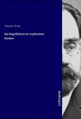 Cassirer |  Die Begriffsform im mythischen Denken | Buch |  Sack Fachmedien