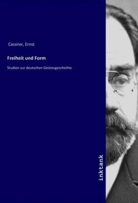 Cassirer |  Freiheit und Form | Buch |  Sack Fachmedien