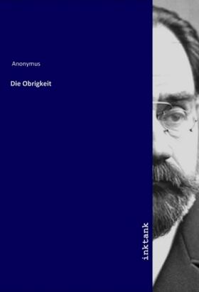 Anonymus |  Die Obrigkeit | Buch |  Sack Fachmedien