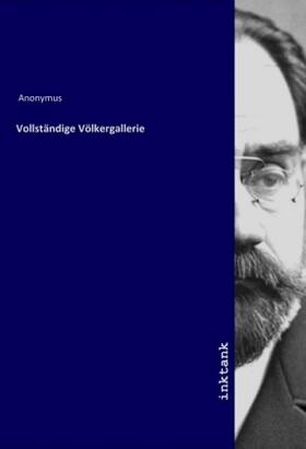 Anonymus |  Vollsta¨ndige Vo¨lkergallerie | Buch |  Sack Fachmedien