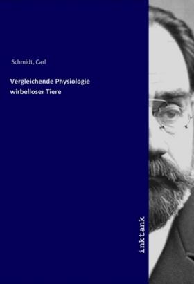 Schmidt |  Vergleichende Physiologie wirbelloser Tiere | Buch |  Sack Fachmedien